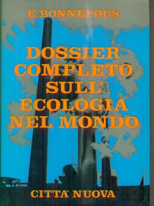 Dossier completo sull'ecologia nel mondo - Edouard Bonnefous - 2