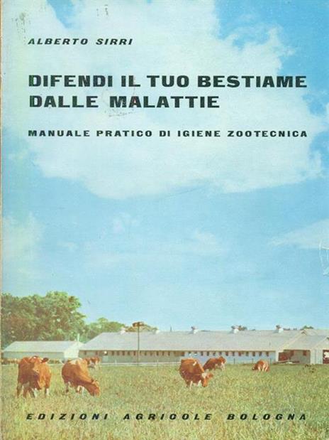 Difendi il tuo bestiame dalle malattie - Alberto Sirri - copertina