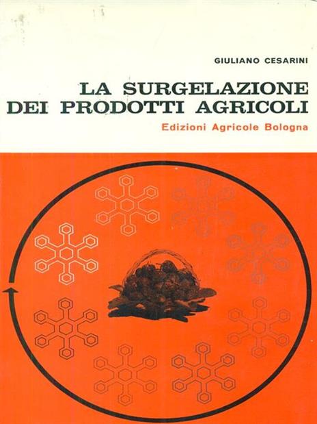 La  surgelazione dei prodotti agricoli - Giuliano Cesarini - 2