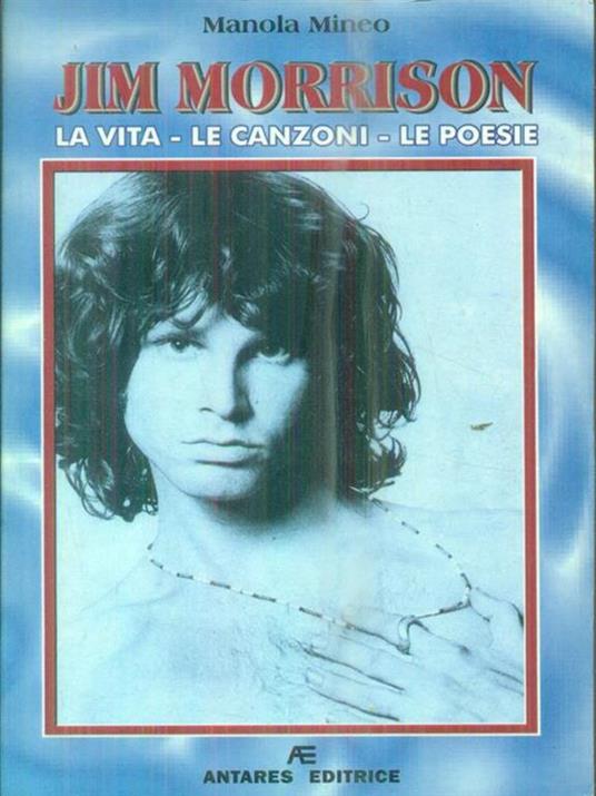 Jim Morrison. La vita le canzoni le poesie - Manola Mineo - copertina