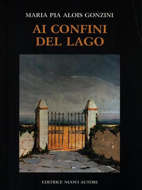 Ai confini del lago - Maria Pia Alis Gonzini - 2