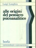 Alle origini del pensiero psicoanalitico. Una riflessione epistemologica sui fondamenti della psicoanalisi