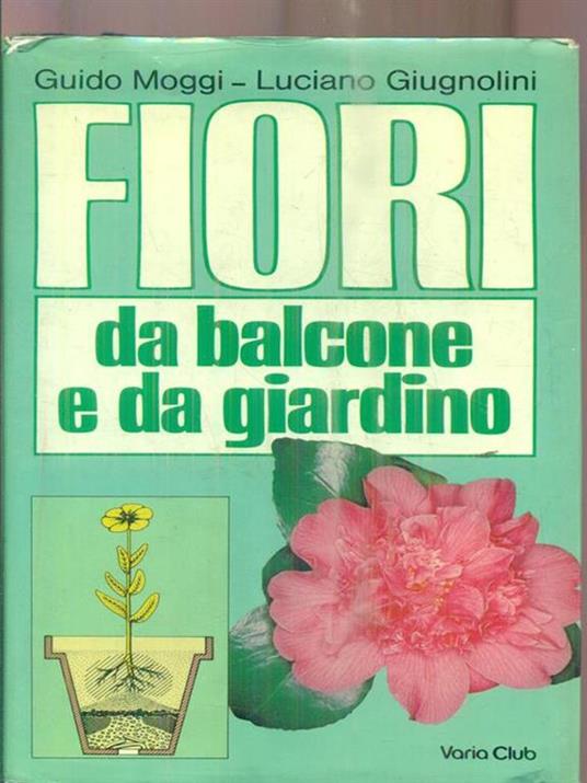 Fiori da balcone e da giardino - Guido Moggi - copertina