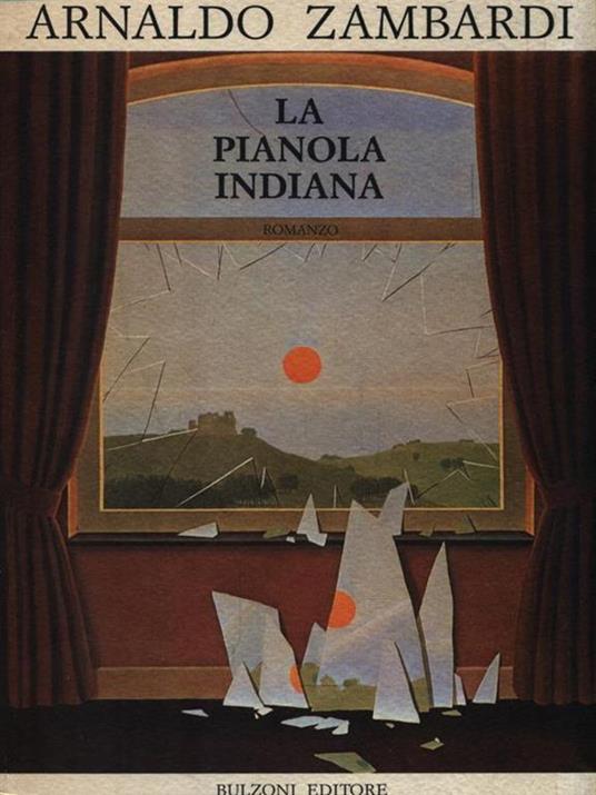 La pianola indiana. Romanzo - Arnaldo Zambardi - 2