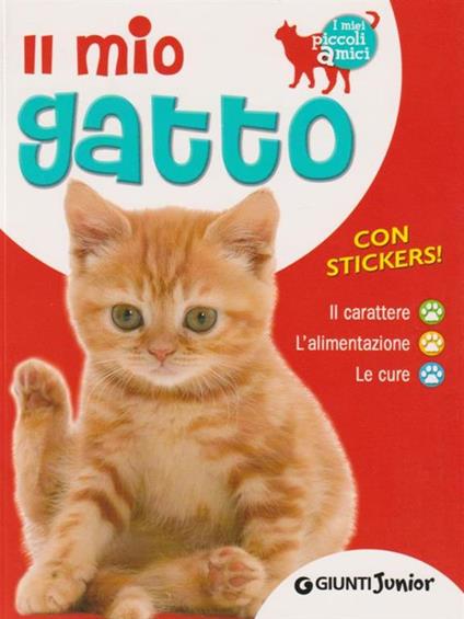 Il Il mio gatto. Il carattere. L'alimentazione. Le cure. Con stickers - copertina