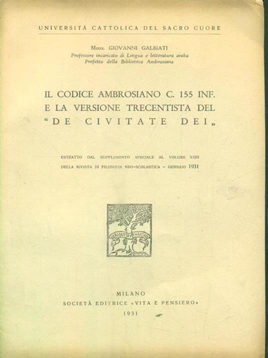 Il codice ambrosiano C. 155 inf e la versione trecentista del De Civitate Dei. Estratto - Giovanni Galbiati - 2