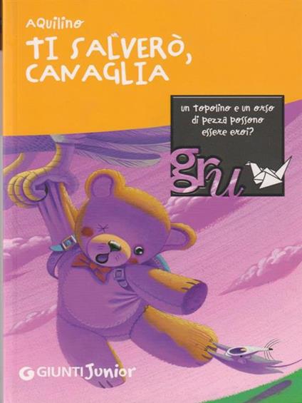 Ti salverò, Canaglia. Ediz. illustrata - Aquilino - copertina