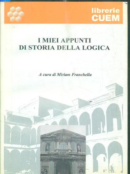 I miei appunti di storia della logica - Miriam Franchella - copertina