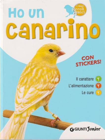 Ho un canarino. Il carattere, l'alimentazione, le cure. Con adesivi - Bruno Tenerezza - copertina