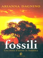 Fossili. Una storia d'amore in Sudafrica