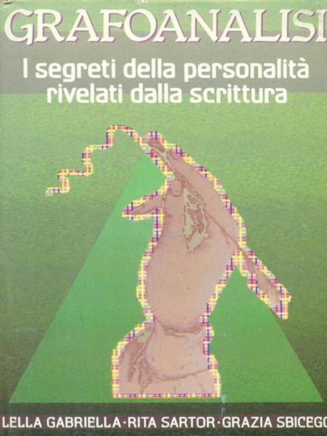 Grafoanalisi. I segreti della personalità rivelati dalla scrittura - 2