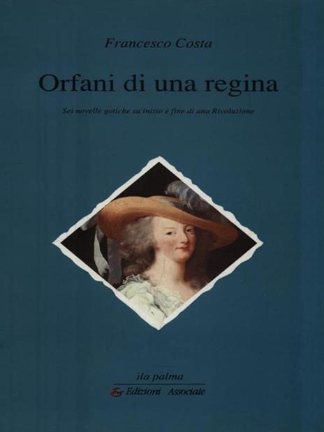 Orfani di una regina - Francesco Costa - 2