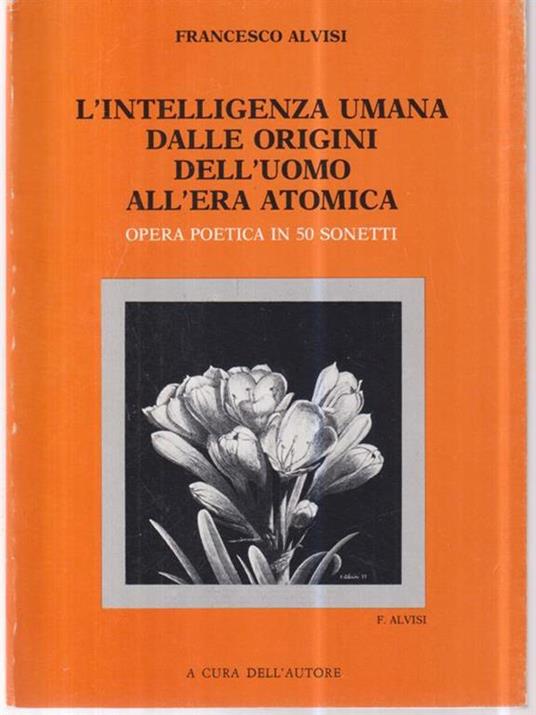 L' intelligenza umana dalle origini dell'uomo all'era atomica - Francesco Alvisi - copertina