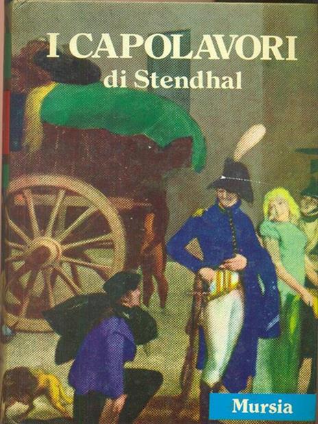 I  capolavori di Stendhal - Carlo Cordiè - 2