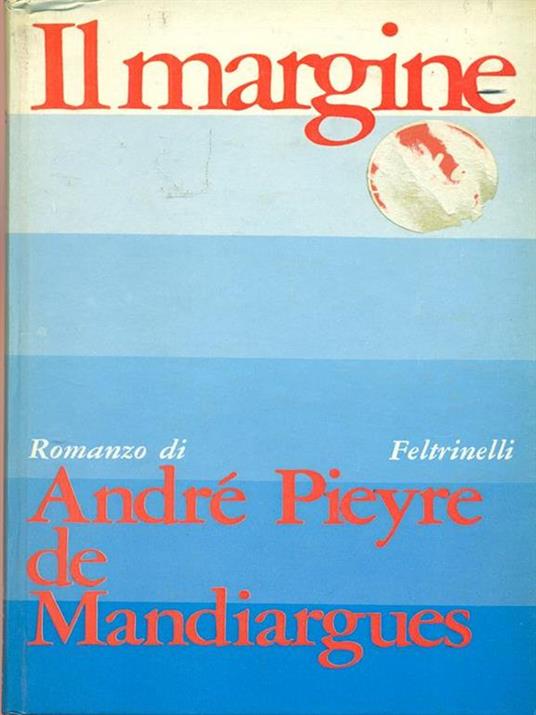 Il  margine - André Pieyre de Mandiargues - 2