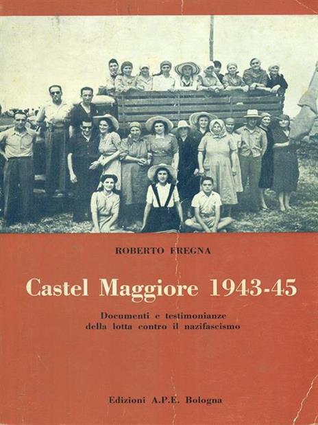 Castel Maggiore 1945-45 - Roberto Fregna - 2