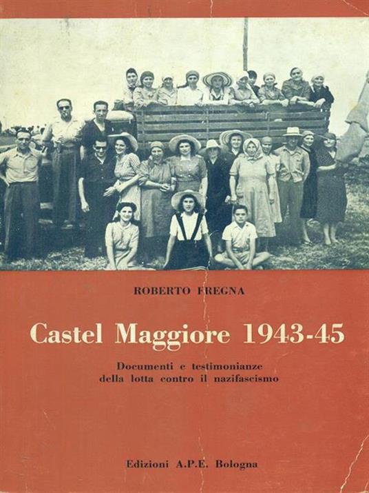 Castel Maggiore 1945-45 - Roberto Fregna - copertina