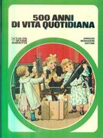 500 anni di vita quotidiana