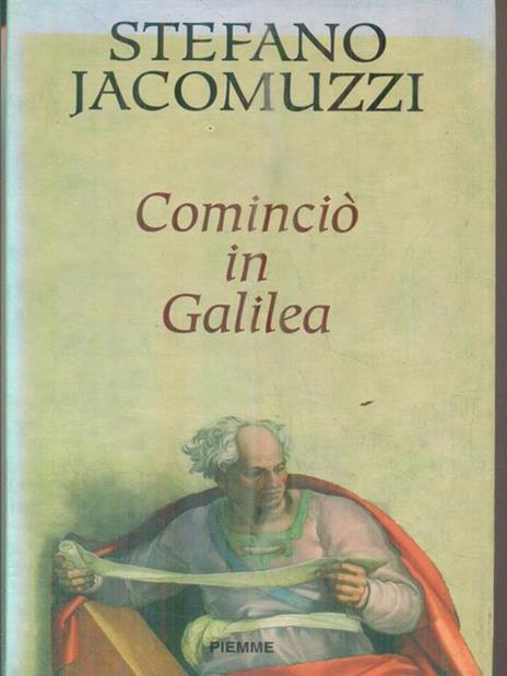 Cominciò in Galilea. Autobiografia di Gesù - Stefano Jacomuzzi - copertina