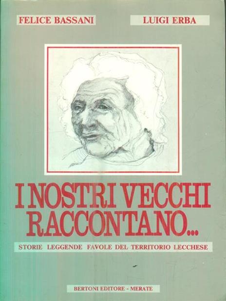 I nostri vecchi raccontano - Felice Bassani - copertina