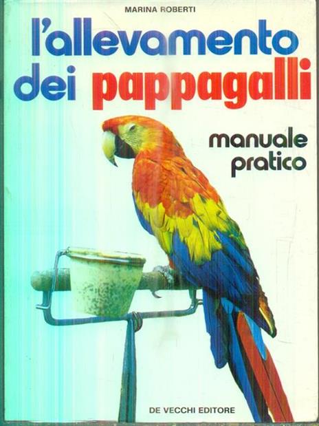 L' allevamento dei pappagalli - M. Roberti - 2