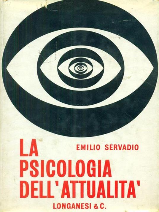 La psicologia dell'attualità - Emilio Servadio - 2