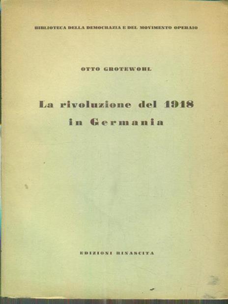 La rivoluzione del 1918 in Germania - Otto Grotewohl - 2