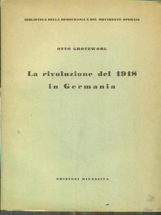 La rivoluzione del 1918 in Germania - Otto Grotewohl - 2