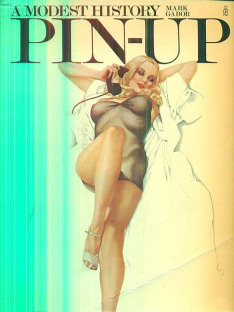 The Pin-up. A Modest History - Mark Gabor - copertina