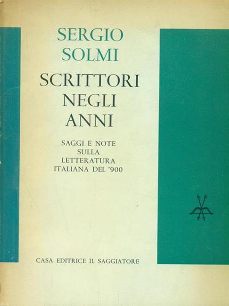 Scrittori negli anni - Sergio Solmi - 2