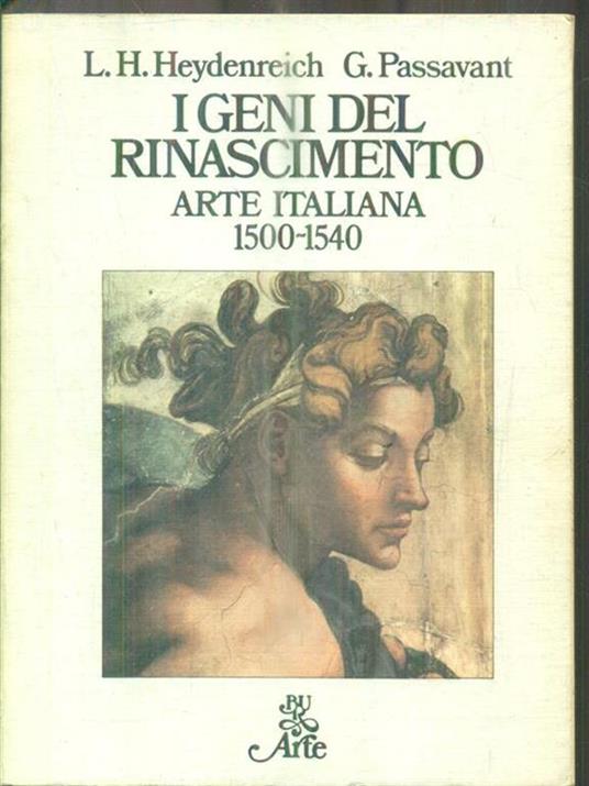 I geni del rinascimento. Arte italiana 1500-1540 - Ludwig H. Heydenreich - 2