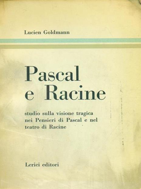 Pascal e Racine - Lucien Goldmann - copertina