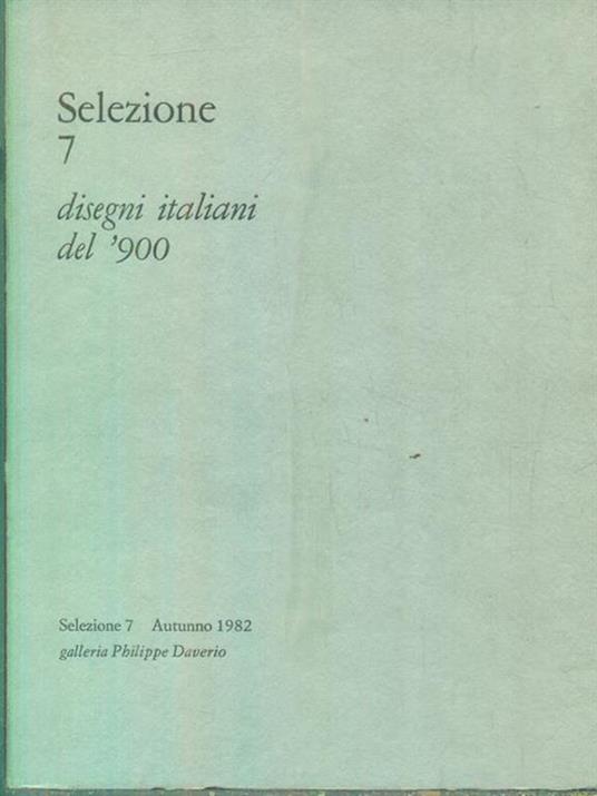 Selezione 7. Disegni italiani del 900 - copertina