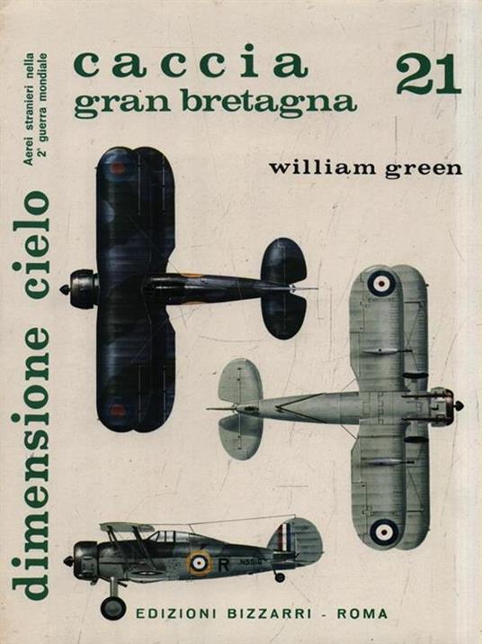 Caccia, Gran Bretagna 21 - Aerei stranieri nella 2a guerra mondiale - William H. Green - copertina