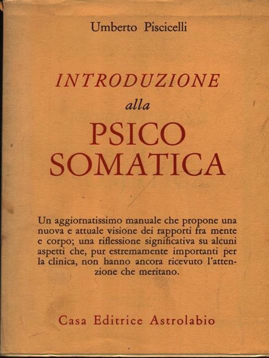 Introduzione alla psicosomatica - Umberto Piscicelli - 2