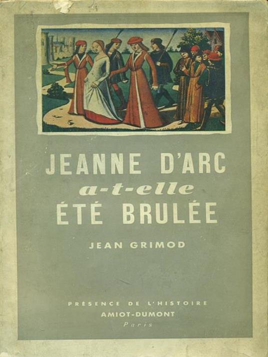 Jeanne d'Arc a-t-elle ete Brulee - Jean Grimod - copertina