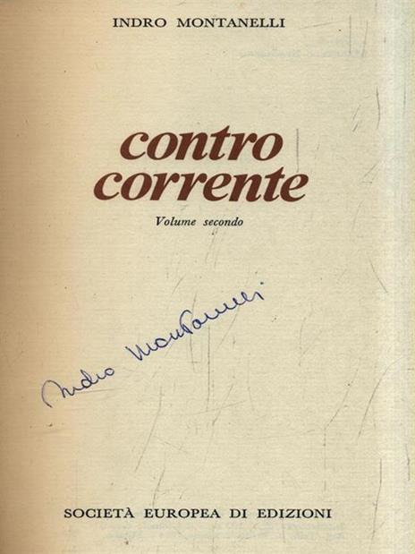 Contro corrente. Volume Secondo - Indro Montanelli - 2