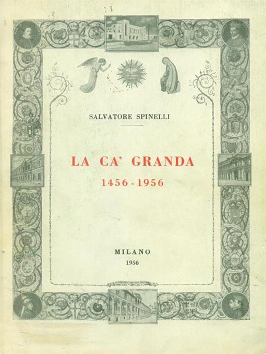 La Cà granda 1456 - 1956 - Salvatore Spinelli - copertina