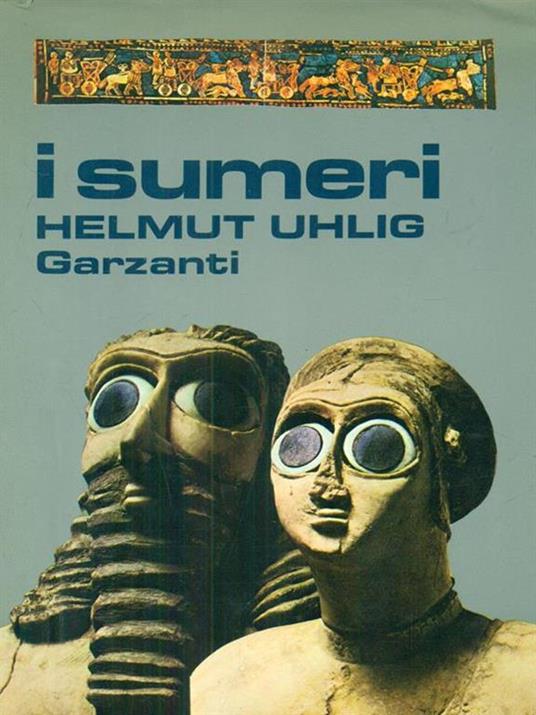 I  sumeri. - Helmut Uhlig - copertina