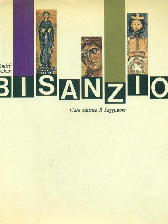 Bisanzio - Andrè Grabar - 3