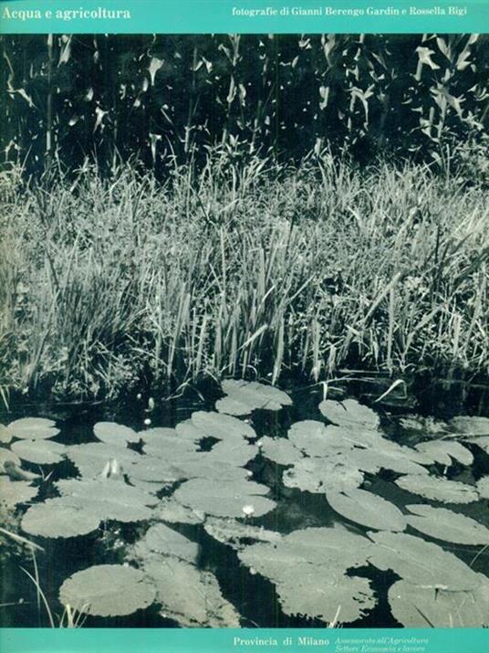 Acqua e agricoltura - Gianni Berengo Gardin - copertina