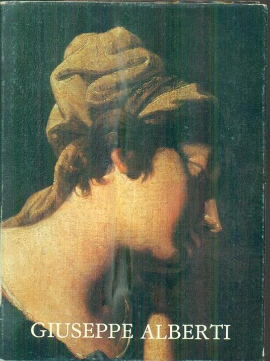 Giuseppe Alberti pittore 1640-1716 - Nicolò Rasmo - copertina