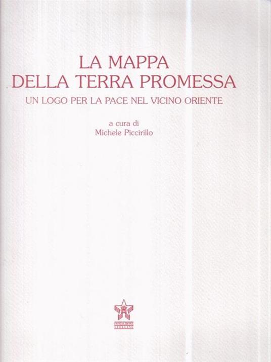 La mappa della Terra Promessa. Un logo per la pace nel Vicino Oriente - Michele Piccirillo - copertina