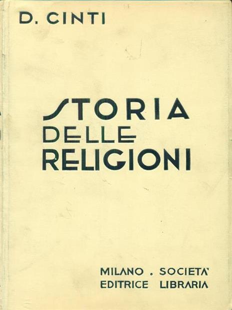 Storia delle religioni Volume primo Religioni morte - Decio Cinti - copertina