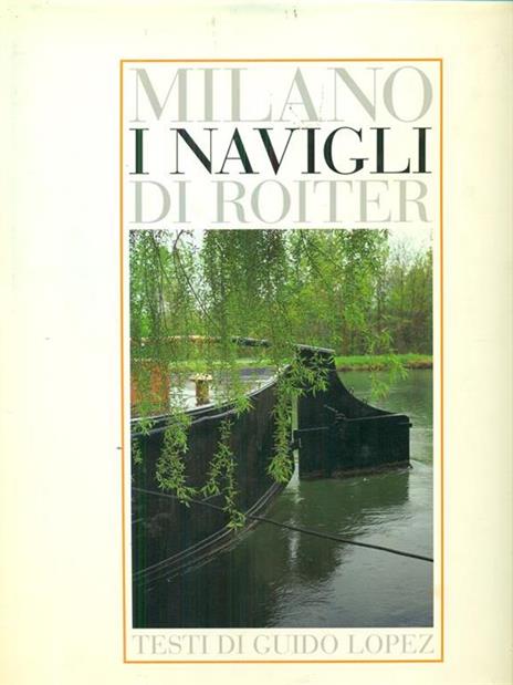 Milano I navigli di Roiter - Guido Lopez - 2