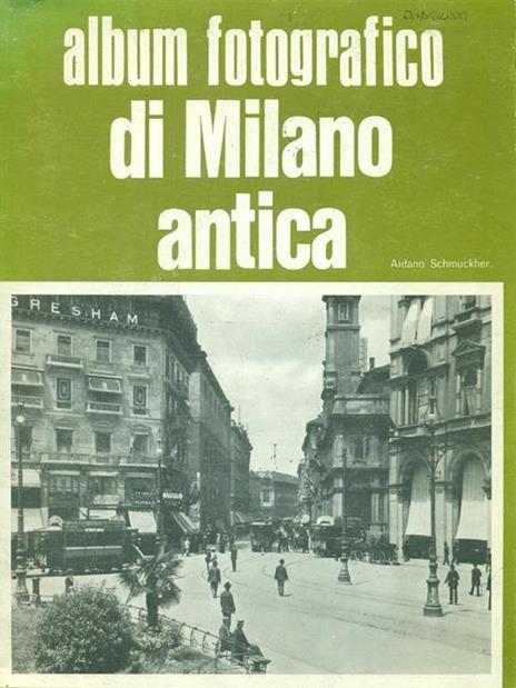 Album fotografico di Milano antica - Aidano Schmuckher - copertina