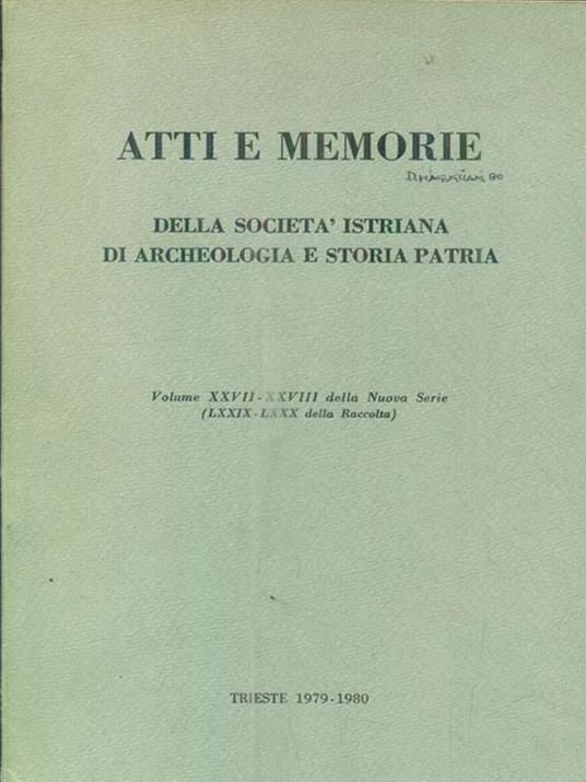 Atti e memorie della società istriana di archeologia e storia patria . Nuova serie XXVII-XXVIII -   - copertina