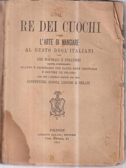 Il re dei cuochi ossia l'arte di mangiare al gusto degli italiani -   - copertina