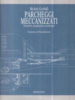 Parcheggi meccanizzati. Normative, progettazione, produzione