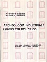 Archeologia industriale i problemi del riuso